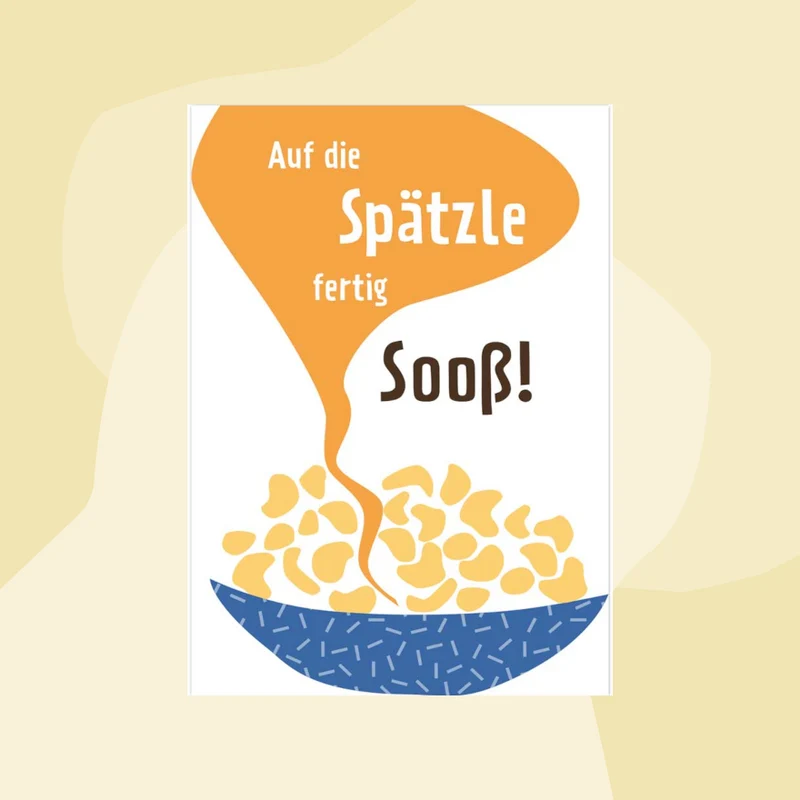 Postkarte: Auf die Spätzle fertig Sooß!
