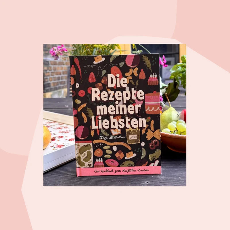 Kochbuch: Die Rezepte meiner Liebsten