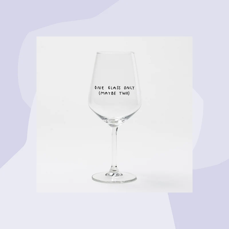 Weinglas mit Aufdruck: One Glass only (maybe two)