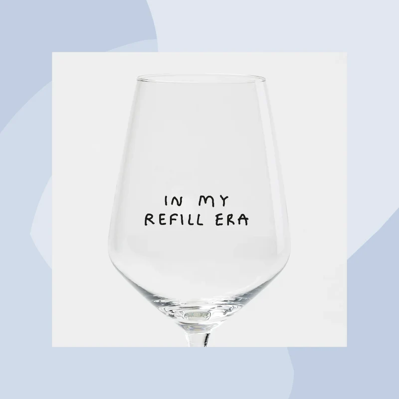 Weinglas mit Aufdruck: In my Refill Era
