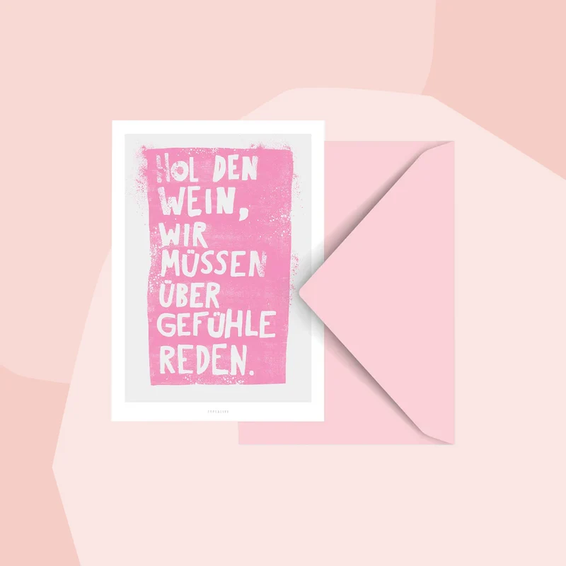 Postkarte: Hol den Wein, wir müssen über Gefühle reden.