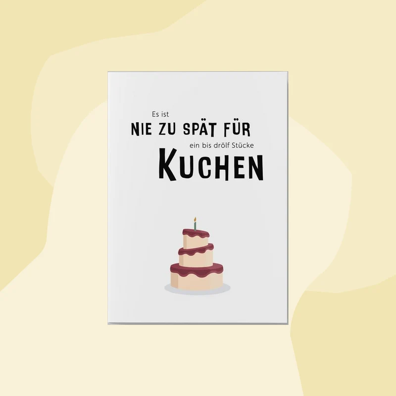 Postkarte: Es ist nie zu spät für ein bis drölf Stück Kuchen